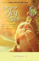 bokomslag Get Your Joy Back - Banishing Resentment and Reclaiming Confidence in Your Special Needs Family