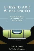 bokomslag Blessed Are the Balanced: A Seminarian's Guide to Following Jesus in the Academy