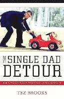 bokomslag Single Dad Detour - Directions for Fathering After Divorce