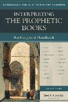 bokomslag Interpreting the Prophetic Books - An Exegetical Handbook