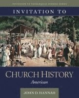 bokomslag Invitation to Church History  American