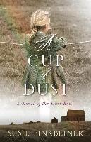 bokomslag A Cup of Dust  A Novel of the Dust Bowl