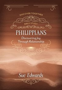 bokomslag Philippians  Discovering Joy Through Relationship
