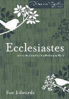 Sue Edwards - Ecclesiastes – Discovering Meaning in a Meaningless World, Häftad