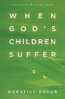Horatius Bonar, Erwin Lutzer - When God`s Children Suffer, Häftad