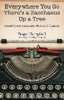 bokomslag Everywhere You Go Theres a Zacchaeus Up a Tree  SmallTown Faith and Words of Wisdom from Roger Campbells Newspaper Columns