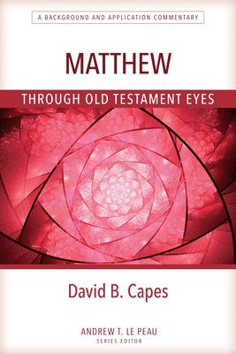 David Capes - Matthew Through OT Eyes, Häftad