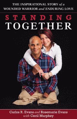 Standing Together  The Inspirational Story of a Wounded Warrior and Enduring Love 1