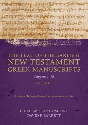 The Text of the Earliest New Testament Greek Man  Papyri 172 1