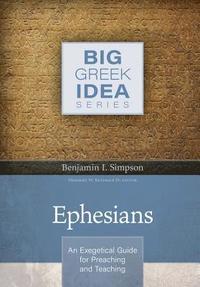 bokomslag Ephesians  An Exegetical Guide for Preaching and Teaching