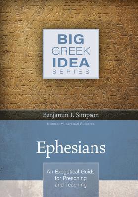 Benjamin I. Simpson, Benjamin I. Simpson, Benjamin I Simpson - Ephesians – An Exegetical Guide for Preaching and Teaching, Inbunden
