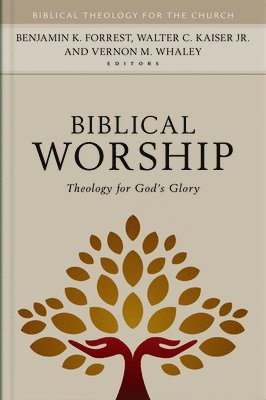 bokomslag Biblical Worship  Theology for God`s Glory