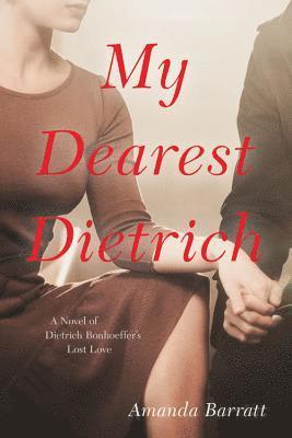 Amanda Barratt - My Dearest Dietrich, Inbunden