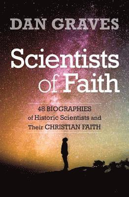 Dan Graves - Scientists of Faith, Häftad