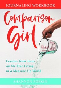 bokomslag Comparison Girl  Lessons from Jesus on MeFree Living in a MeasureUp World