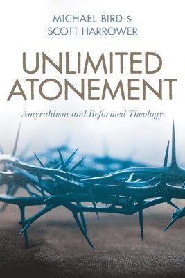 Michael Bird, Scott Harrower - Unlimited Atonement, Häftad