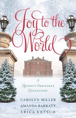 Joy to the World  A Regency Christmas Collection 1