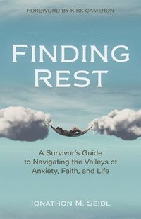 bokomslag Finding Rest  A Survivor`s Guide to Navigating the Valleys of Anxiety, Faith, and Life