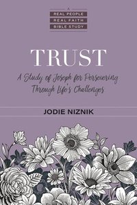 bokomslag Trust  A Study of Joseph for Persevering Through Life`s Challenges