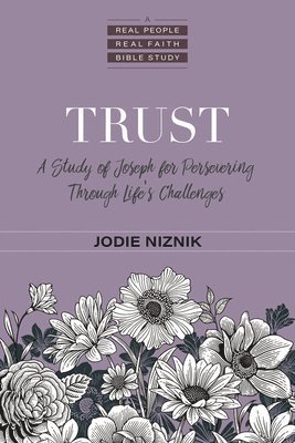 bokomslag Trust - A Study of Joseph for Persevering Through Life`s Challenges