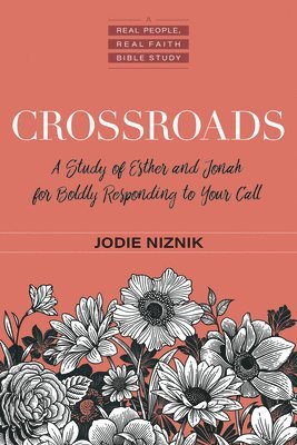 bokomslag Crossroads - A Study of Esther and Jonah for Boldly Responding to Your Call