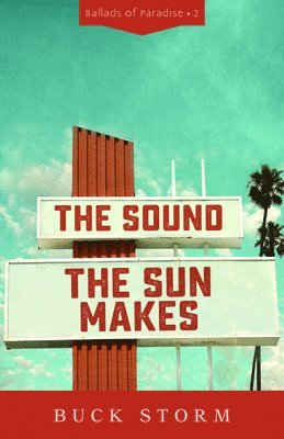 Buck Storm - Sound the Sun Makes, Häftad