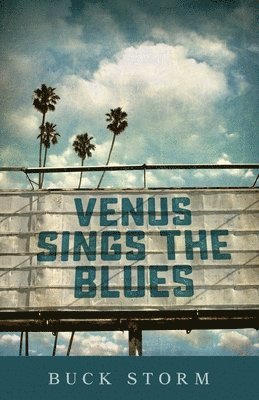 Buck Storm - Venus Sings the Blues, Häftad