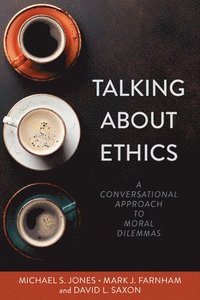 bokomslag Talking About Ethics  A Conversational Approach to Moral Dilemmas