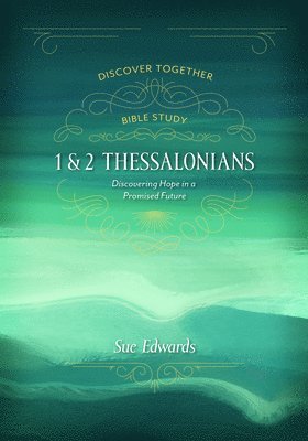 Sue Edwards - 1 and 2 Thessalonians – Discovering Hope in a Promised Future, Häftad