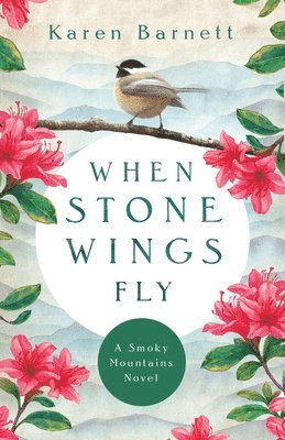 bokomslag When Stone Wings Fly - A Smoky Mountains Novel