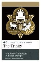 Matthew Y Emerson, R Lucas Stamps - 40 Questions about the Trinity, Häftad
