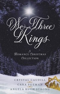 bokomslag We Three Kings: A Romance Christmas Collection