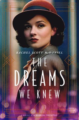 bokomslag The Dreams We Knew: A Novel of the Roaring Twenties