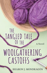 bokomslag Tangled Tale Of The Woolgathering Castoffs