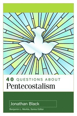 Jonathan Black - 40 Questions about Pentecostalism, Häftad