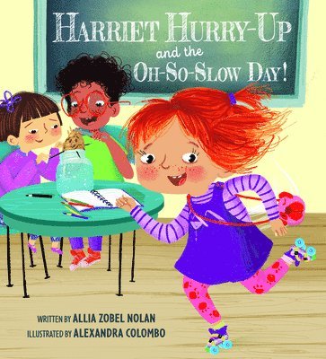 Harriet Hurry-Up and the Oh-So-Slow Day! 1