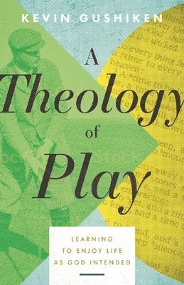 bokomslag A Theology of Play