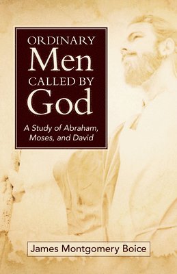 Ordinary Men Called By God (New Cover) 1