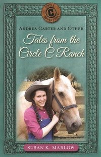 bokomslag Andrea Carter And Other Tales From The Circle C Ranch