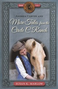 bokomslag Andrea Carter and More Tales from the Circle C Ranch