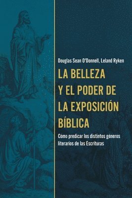 La Belleza Y El Poder de la Exposición Bíblica (the Beauty and Power of Biblical Exposition) 1