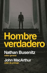 bokomslag Hombre Verdadero (Men of the Word: Insights for Life from Men Who Walked with God)