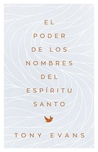 bokomslag El Poder de Los Nombres del Espíritu Santo (the Power of the Holy Spirit's Names)