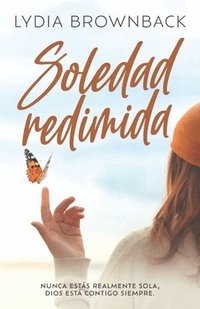 bokomslag Soledad Redimida (Finding God in My Loneliness)