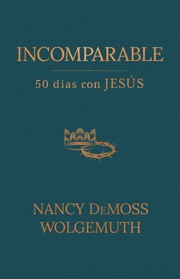 bokomslag Incomparable: 50 Días Con Jesús (Incomparable: 50 Days with Jesus)