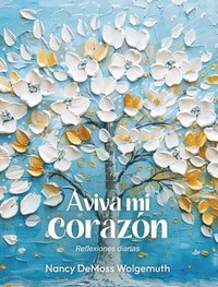 bokomslag Aviva Mi Corazón: Reflexiones Diarias (Revive My Heart: A Year of Daily Reflections)