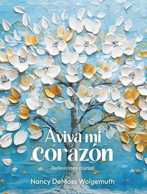 Aviva Mi Corazón: Reflexiones Diarias (Revive My Heart: A Year of Daily Reflections) 1