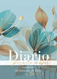 bokomslag Diario Para La Mujer Conforme Al Corazón de Dios - Edición Pétalos (Journal for a Woman After God's Own Heart Bible)