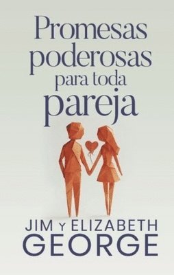 Elizabeth George, Jim George - Promesas Poderosas Para Toda Pareja (Powerful Promises for Every Couple), Häftad