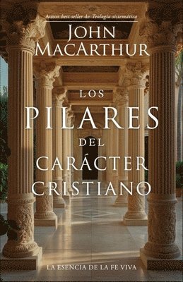 Los Pilares del Carácter Cristiano (the Pillars of Christian Character) 1